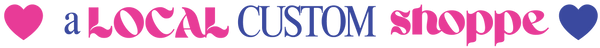 A Local Custom Shoppe